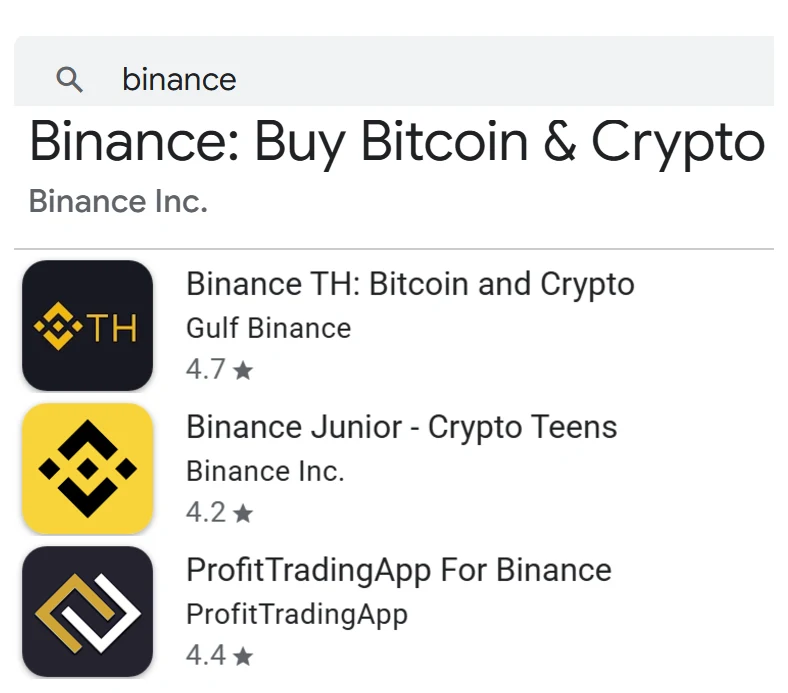 Google Play дээр Монголын бүсээс binance гэж хайсан үр дүн: эхний мөрөнд Binance: Buy Bitcoin & Crypto — Binance Inc., доор нь Binance TH: Bitcoin and Crypto — Gulf Binance, Binance Junior - Crypto Teens — Binance Inc., ProfitTradingApp For Binance — ProfitTradingApp гэсэн өөр өөр нийтлэгчийн апп жагсаж байна